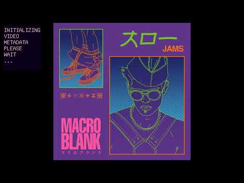Macroblank - スロー JAMS