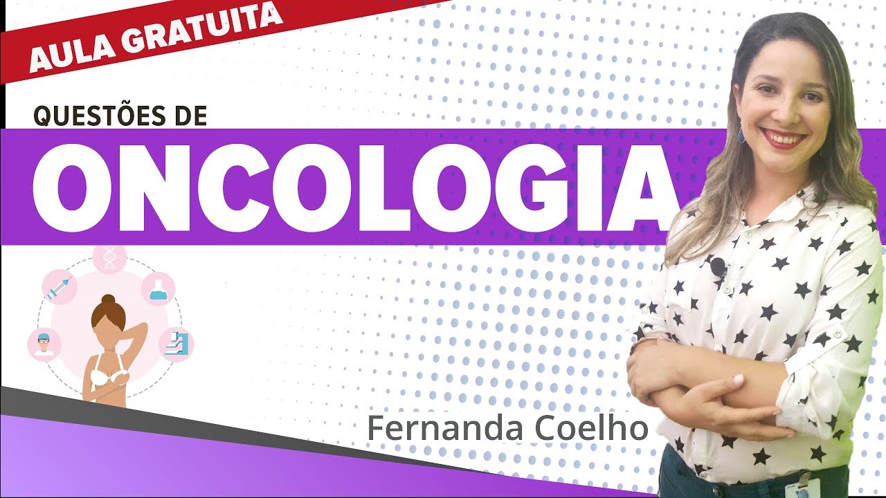 AULA GRATUITA - Questões de Oncologia | Profª Fernanda Coelho