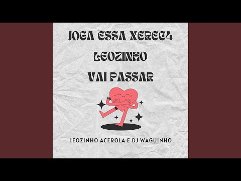 Joga Essa Xerec4 Leozinho Vai Passar