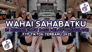 Download lagu DJ REGGAE SLOW BASS WAHAI SAHABATKU MELODY MENGKAME TERBARU 2025 INI YANG KALIAN CARI!!! mp3 Download lagu DJ REGGAE SLOW BASS WAHAI SAHABATKU MELODY MENGKAME TERBARU 2025 INI YANG KALIAN CARI!!! mp3