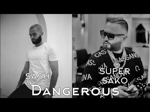 Super Sako ft. Sash - Dangerous