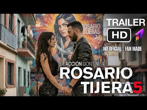 ROSARIO TIJERAS 5 | TRÁILER HD - FAN MADE - NO OFICIAL 