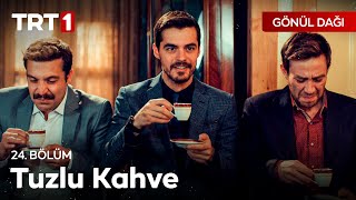 Dilek'ten herkese tuzlu, Taner'e şekerli kahve! - Gönül Dağı 24. Bölüm