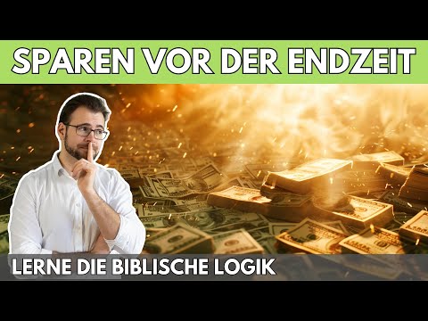 ⏳ Sparen vor der Endzeit – Lerne die biblische Logik
