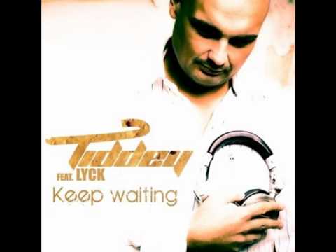 Tiddey feat. Lyck- Keep Waiting (Extended Mix)