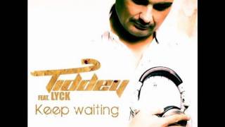 Tiddey feat. Lyck- Keep Waiting (Extended Mix)