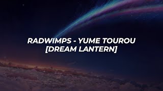 Download lagu RADWIMPS - Dream Lantern/Yume Tourou Lyrics [Romaji/EN] Kimi No Nawa OST mp3