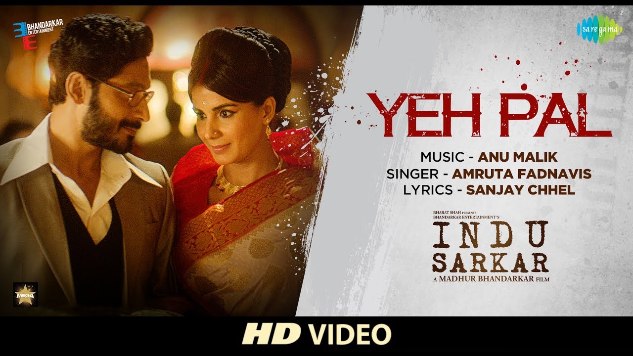Yeh Pal Lyrics  | Indu Sarkar | Kirti Kulhari, Neil Nitin Mukesh | Amruta Fadnavis | Anu Malik