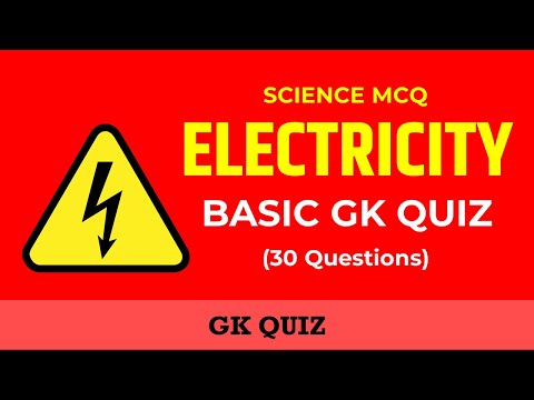 Electricity GK Quiz - 30 Selected Basic Questions