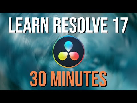 LEARN DAVINCI RESOLVE 17 IN 30 MINUTES - Editing Basics & New Features Guide