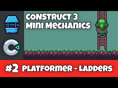 Platformer Mini Mechanics Tutorial - Ladders - Construct 3