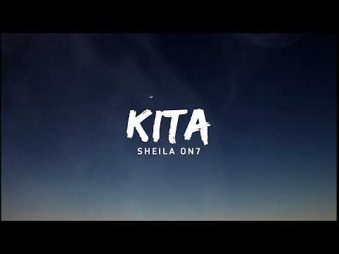 Kita - Sheila on7 (Lirik)