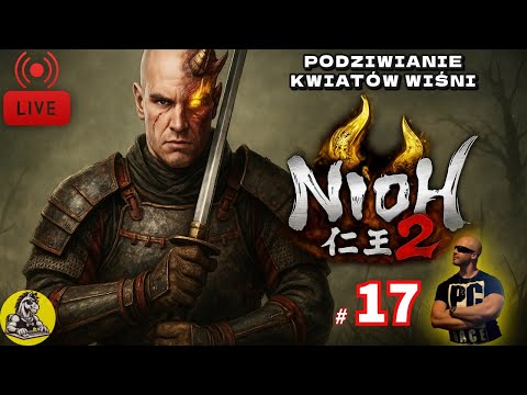 🔴[LIVE] PODZIWIANIE KWIATÓW WIŚNI | NIOH 2🔥 | KOŃSKI STREAM🐴