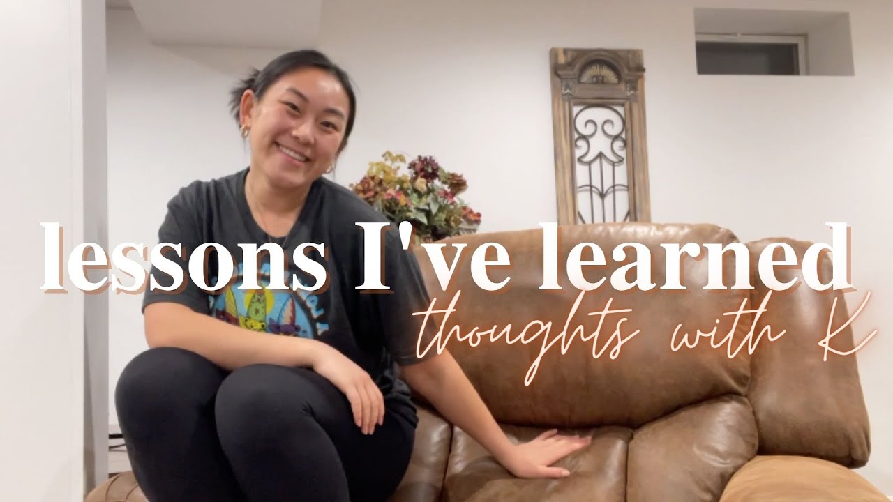 THOUGHTS WITH K | life lessons,  finding confidence, mental health, body dysmorphia & more
