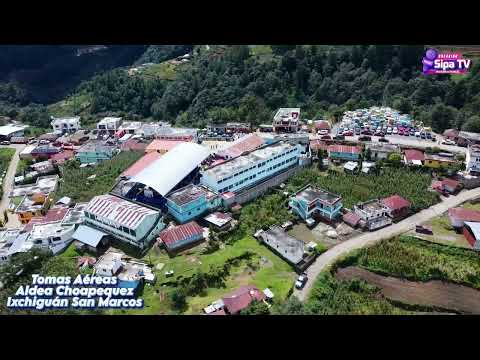 Tomas Aéreas Aldea Choapequez  Ixchiguán San Marcos 2025