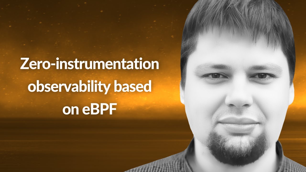 Zero-Instrumentation Observability with eBPF