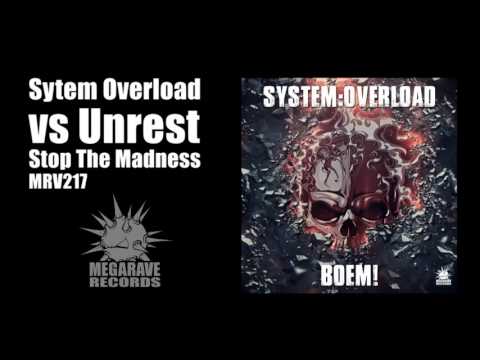 Sytem Overload vs Unrest - Stop The Madness