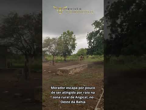 Morador escapa por pouco de ser atingido por raio na zona rural de Angical, no Oeste da Bahia