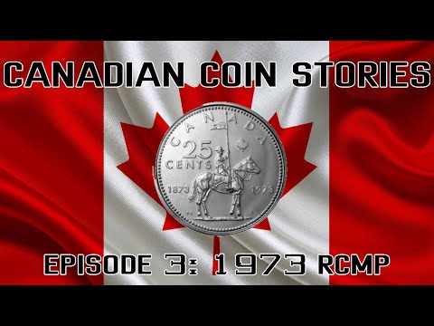 RHS Canadian Coin Stories Episode 3: 1973 100 Year RCMP Quarter
