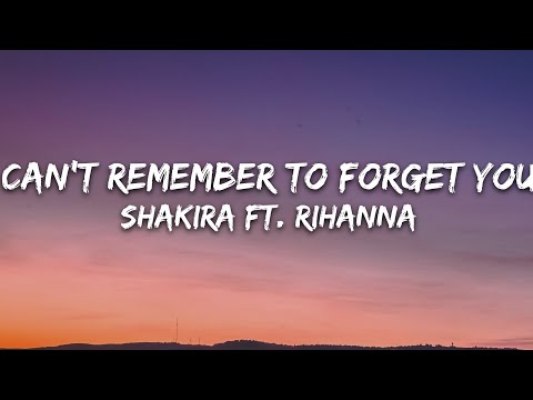 Shakira - Can't Remember to Forget You (Lyrics) ft. Rihanna