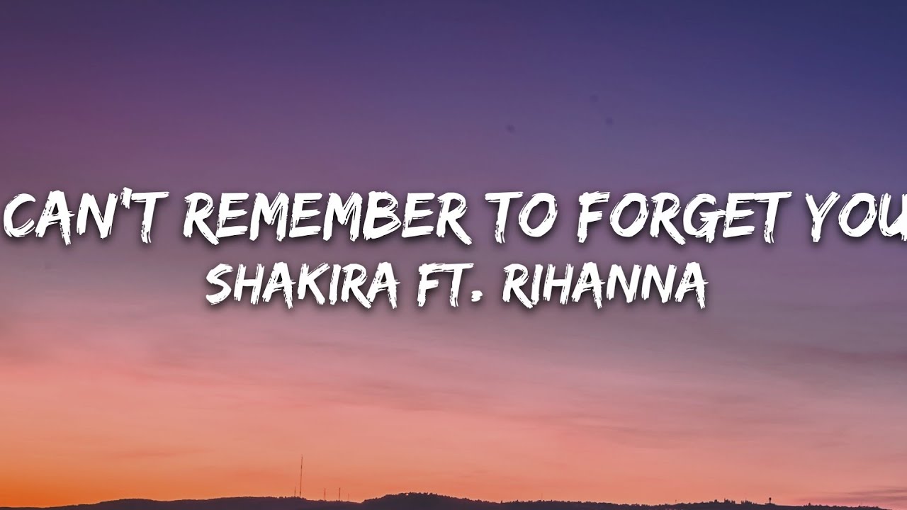 Watch Now Shakira - Can't Remember to Forget You (Lyrics) ft. Rihanna Shakira - Can't Remember to Forget You (Lyrics) ft. Rihanna