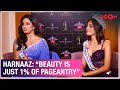 Harnaaz Sandhu And Liva Miss Diva Universe 2022 Divita Rai On Their Regins As Beauty Queens