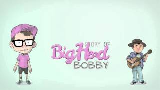 The Raging Idiots - &quot;The Ballad of Big Head Bobby&quot;