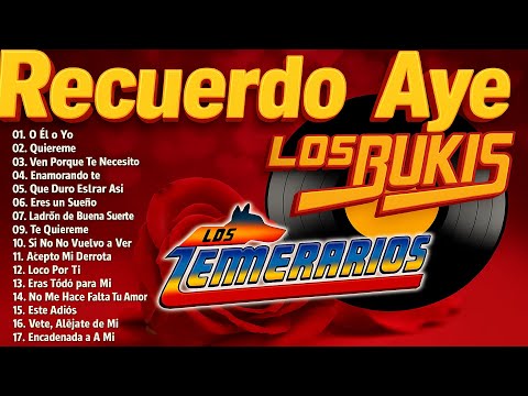 Los Temerarios y Los Bukis 40 Recuerdo de ayer - Temerarios y Bukis Puras Romanticas para Enamorarse