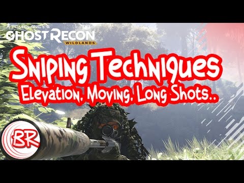 Sniping Techniques - Elevation, Moving Targets, Long Shots - Ghost Recon:Wildlands