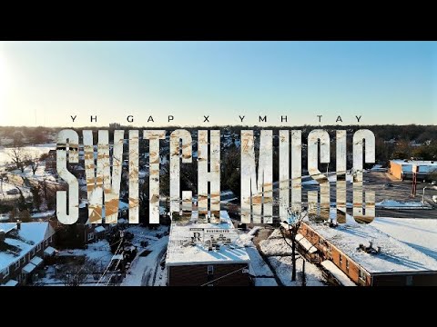 YMH Tay X YH Gap - Switch Music (Official Music Video)