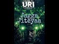 Jagga Jiteya from uri full son with lyrics