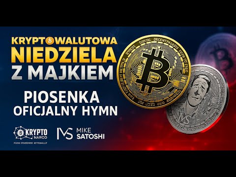 Kryptowalutowa Niedziela z Majkiem (Hymn)