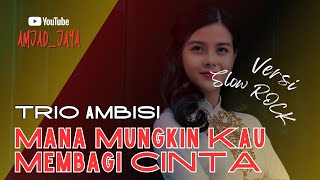 Download lagu Mana Mungkin Kau Membagi Cinta - Trio Ambisi | Cover by Amjad Jaya (Versi Slow Rock) mp3