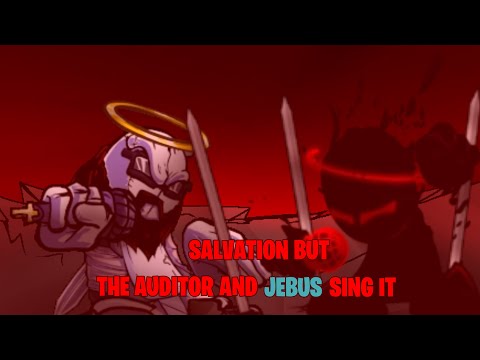 Salvation but The Auditor and Jebus sing it! (Salvation cover)