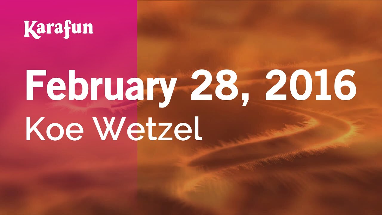 February 28, 2016 - Koe Wetzel | Karaoke Version | KaraFun