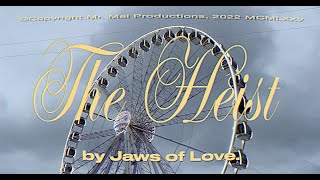 Jaws of Love. - The Heist (Official Video)