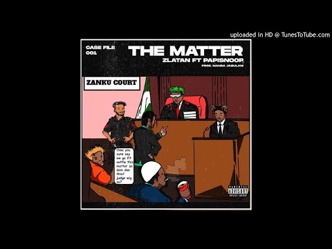 Zlatan - The Matter Ft. Papisnoop (OFFICIAL AUDIO)