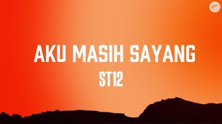 Download lagu ST12 - Aku Masih Sayang (Lyrics) mp3 Download lagu ST12 - Aku Masih Sayang (Lyrics) mp3