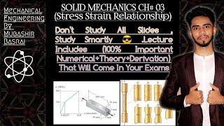 SOLID MECHANICS ME-202 STRESS STRAIN RELATIONSHIP CH#03