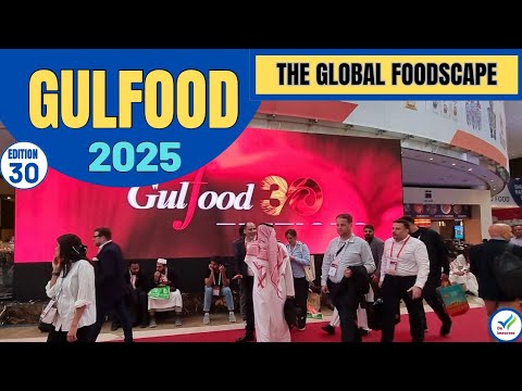 Gulfood 2025: The Future of Food Tech & Innovation | Dubai | 30th Edition