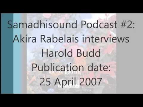 Akira Rabelais Interviews Harold Budd Samadhisound Podcast #2 2007