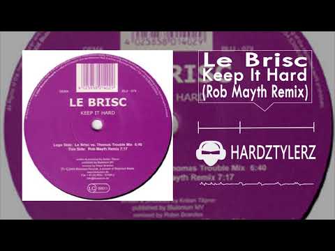 Le Brisc - Keep It Hard (Rob Mayth Remix)