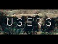 USERS Trailer