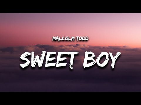 Malcolm Todd - Sweet Boy (Lyrics)