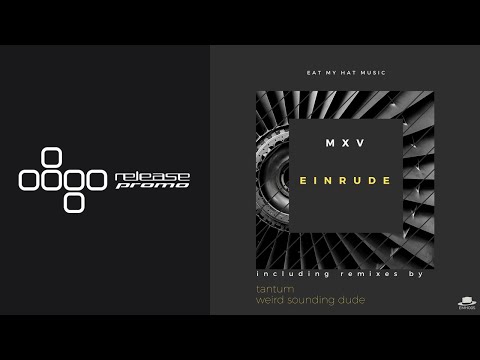 PREMIERE: MXV - Einrude (Weird Sounding Dude Remix) [Eat My Hat Music]