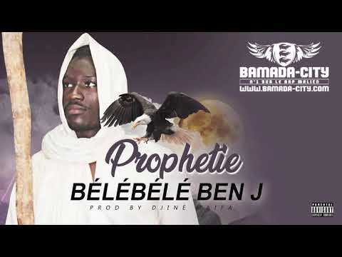 BÉLÉBÉLÉ BEN J - PROPHETIE