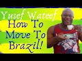 🇧🇷(LIVE) How To Move To Brazil! | YusefWateef