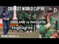 CRICKET WORLD CUP 96 ENGLAND Vs PAKISTAN 25th Match HD Highlights DIGITAL CRICKET TV