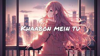 Khaabon mein tu (Hindi Song)
