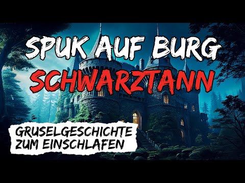 Spuk auf Burg SchwarztannㅣGruselgeschichten zum EinschlafenㅣDu hörst Schritte
